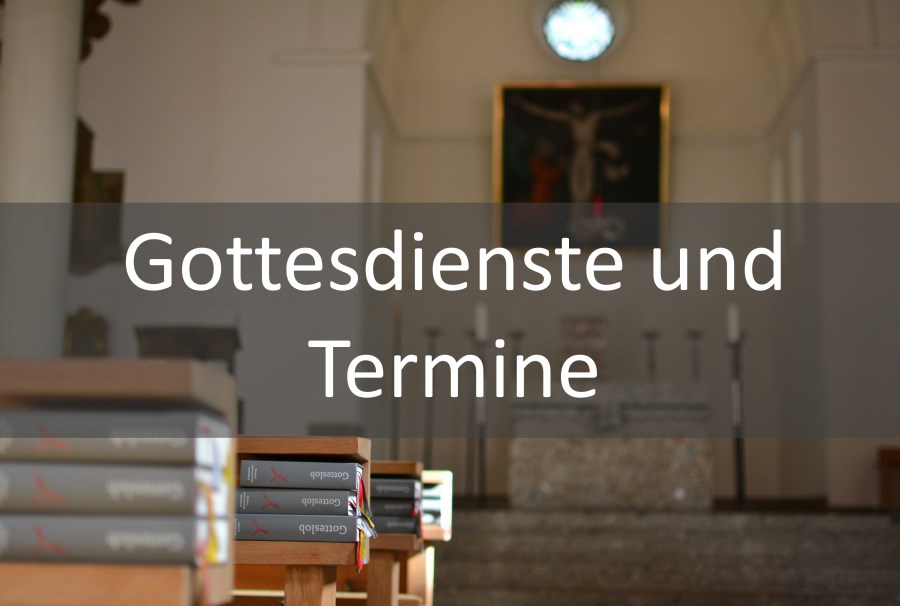Gottesdienste und Termine